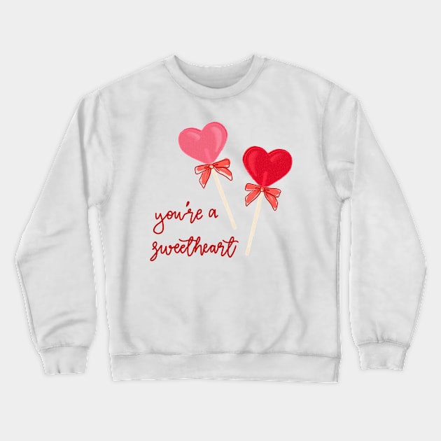 You're a Sweet(Heart) Crewneck Sweatshirt by MissCassieBee